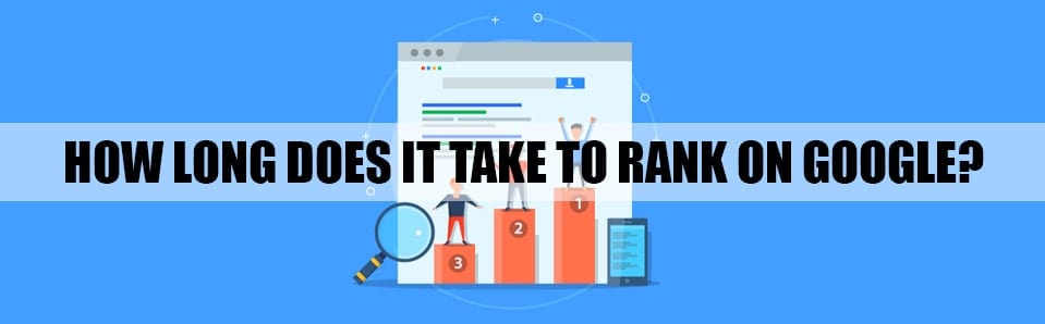 How Long Does It Take to Rank on Google?