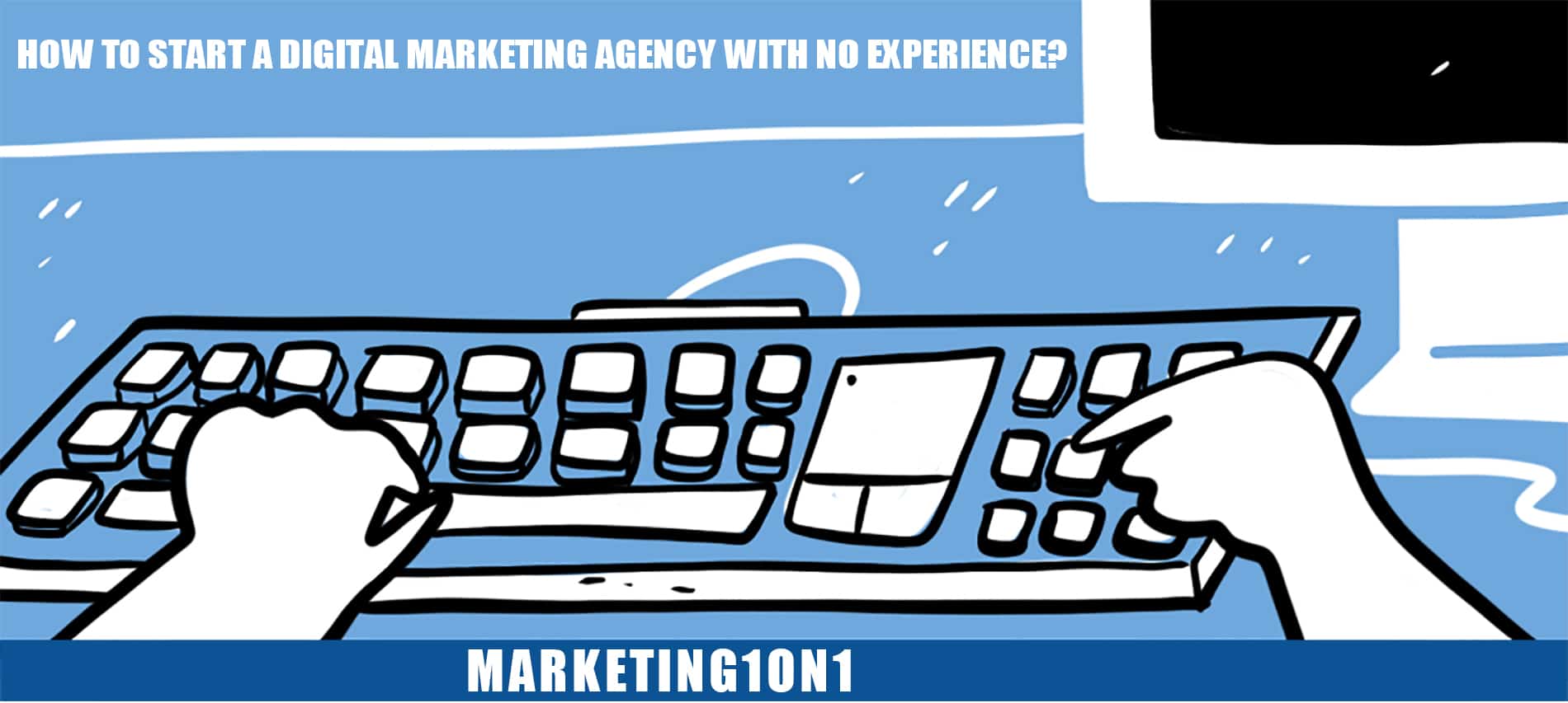 How to start a digital marketing agency with no experience?